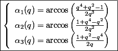 \boxed{\left\{\begin{array}{l}\alpha_1(q)=\arccos\left(\frac{q^4+q^2-1}{2q^3}\right)\\\alpha_2(q)=\arccos\left(\frac{1+q^4-q^2}{2q^2}\right)\\\alpha_3(q)=\arccos\left(\frac{1+q^2-q^4}{2q}\right)\end{array}\right.}